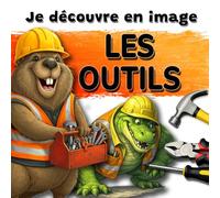 Les Outils: Je découvre en image