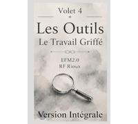 Les Outils - Version Intégrale (Le Travail Griffé)