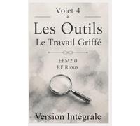 Les Outils - Version Intégrale (Le Travail Griffé)