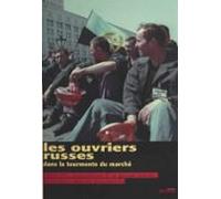 Les Ouvriers Russes Dans La Tourmente Du Marché. 1989-1999 : Destructi