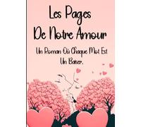 Les Pages De Notre Amour Un Roman Où Chaque Mot Est Un Baiser: Nous et notre amour, un livre de couple à remplir avec photos | idée cadeau ... noel à offrir et s’offrir pour les amoureux.