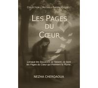 Les Pages du Cœur: Lorsque les Souvenirs se Taisent, ce sont les Pages du Cœur qui Prennent la Plume
