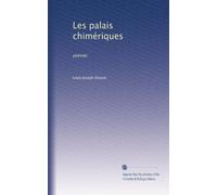 Les palais chimériques: poésies