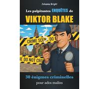 Les Palpitantes Enquêtes de Viktor Blake: Énigmes policières pour ados malins | 30 affaires criminelles à résoudre