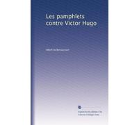 Les pamphlets contre Victor Hugo