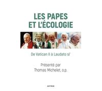 Les Papes et l'écologie: 50 ans - 50 textes de Gaudium et spes à Laudato si' (1965-2015)