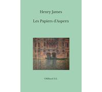 Les Papiers d'Aspern: (Édition intégrale)