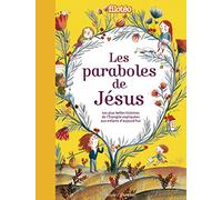 Les paraboles de Jésus: Les plus belles histoires de l'Evangile expliquées aux enfants d'aujourd'hui