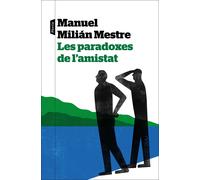 Les paradoxes de l'amistat | Manuel Milián Mestre