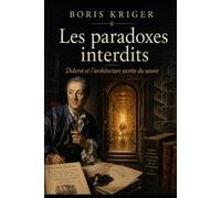 LES PARADOXES INTERDITS: DIDEROT ET L'ARCHITECTURE SECRÈTE DU SAVOIR