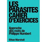 Les Parasites Cahier D'exercices: Approche des mots de Philippe Humbert