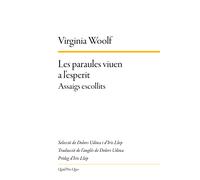 Les paraules viuen a l'esperit (Assaigs escollits) | Virginia Woolf, Dolors Udina, Iris Llop