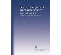 Les parcs et jardins au commencement du xxe siècle: ?cole française (Barillet-Deschamps)