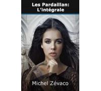Les Pardaillan: Lintégrale (ebook)