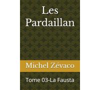 Les Pardaillan: Tome 03-La Fausta