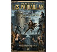LES PARDAILLAN: Volume 2 (English version) (THE PARDAILLAN A Complete Cycle in Ten Volumes By Michel Zévaco | Translated by Edgard Bronce-Ceray)