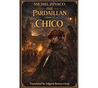 LES PARDAILLAN: Volume 6 (English version) (THE PARDAILLAN A Complete Cycle in Ten Volumes By Michel Zévaco | Translated by Edgard Bronce-Ceray)
