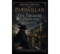 LES PARDAILLAN: Volume 8 (English version) (THE PARDAILLAN A Complete Cycle in Ten Volumes By Michel Zévaco | Translated by Edgard Bronce-Ceray)