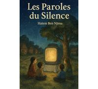 Les Paroles du Silence: Un conte poétique et contemplatif pour jeunes lecteurs