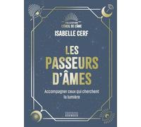 Les Passeurs d'âmes: Accompagner ceux qui cherchent la lumière