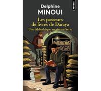 Les passeurs de livres de Daraya: Une bibliothèque secrète en Syrie (Points Récits)