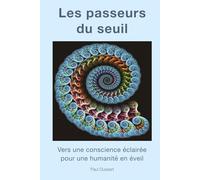 Les Passeurs du Seuil: Pour une humanité en éveil