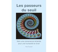 Les Passeurs du Seuil: Pour une humanité en éveil