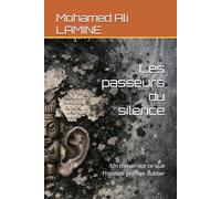 Les passeurs du silence: Un roman sur ce que l'histoire préfère oublier