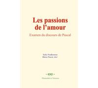 Les passions de l’amour: Examen du discours de Pascal