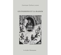 Les passions et la raison (Le Scribe Harmattan)