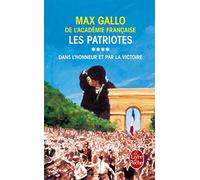Les Patriotes Tome 4 : Dans L'Honneur Et Par La Victoire