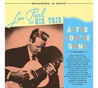 Les Paul & His Trio - After You've Gone