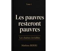 Les pauvres resteront pauvres: Les chaînes invisibles
