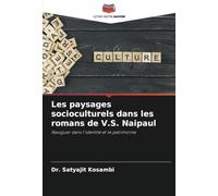 Les paysages socioculturels dans les romans de V.S. Naipaul: Naviguer dans l'identité et le patrimoine