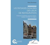 Les paysages sonores des lieux de restauration: Ambiances et identités sonores du bistrot : quelques exemples tourangeaux (Questions Alimentaires Et Gastronomiques)