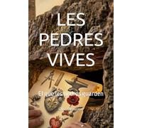 LES PEDRES VIVES: El que les pedres guarden (LA TRILOGIE DES PIERRES - Ce que les Pierres Gardent)