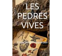 LES PEDRES VIVES: El que les pedres guarden (LA TRILOGIE DES PIERRES - Ce que les Pierres Gardent)