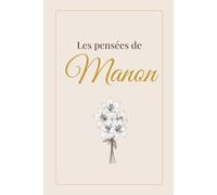 Les pensées de Manon: Carnet chic et minimaliste pour écrire ses pensées, ses rêves et ses inspirations - Idée cadeau élégante pour Noël, anniversaire ou toute occasion spéciale.