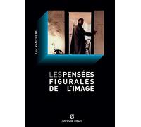 Les pensées figurales de l'image (Cinema / Arts Visuels)