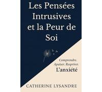 Les pensées intrusives et la peur de soi