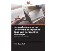 Les performances de l'économie européenne dans une perspective historique: Une analyse institutionnelle