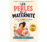 Les perles de la maternité: Le cadeau de naissance qui fait rire (et déculpabilise) les nouvelles mamans