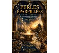LES PERLES ÉPARPILLÉES: Un Chef-d'œuvre du XIIe Siècle sur l'Éveil Spirituel et l'Âme Humaine