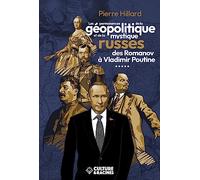 Les permanences de la géopolitique et de la mystique russe des Romanov à Vladimir Poutine