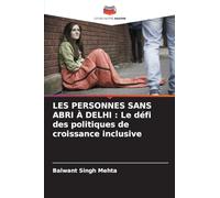 Les Personnes Sans Abri À Delhi: Le défi des politiques de croissance inclusive