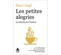 Les petites alegries: La felicitat de l’instant (Àtic dels Llibres)