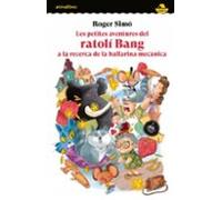 Les petites aventures del ratolí Bang a la recerca de la ballarina mecànica