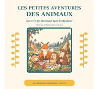 Les Petites Aventures des Animaux: Un livre de coloriage tout en douceur