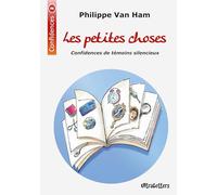 Les petites choses: Confidences de témoins silencieux: 2