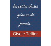 les petites choses qu'on ne dit jamais.